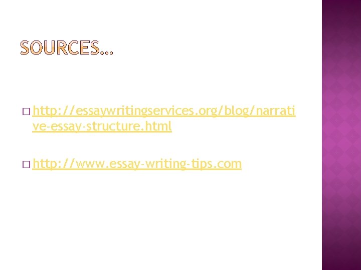 � http: //essaywritingservices. org/blog/narrati ve-essay-structure. html � http: //www. essay-writing-tips. com 