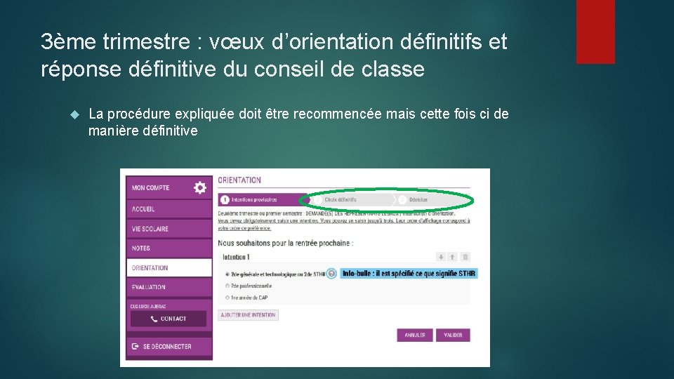 3ème trimestre : vœux d’orientation définitifs et réponse définitive du conseil de classe La