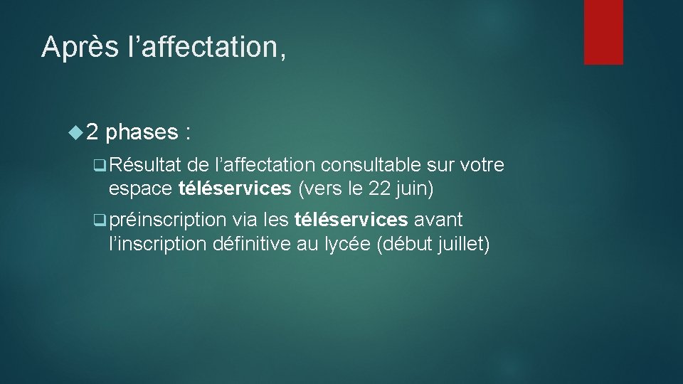 Après l’affectation, 2 phases : q Résultat de l’affectation consultable sur votre espace téléservices