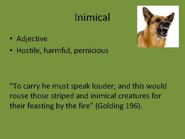 Inimical • Adjective • Hostile, harmful, pernicious “To carry he must speak louder; and