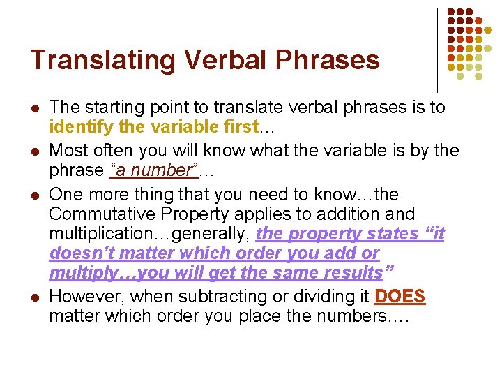 Translating Verbal Phrases l l The starting point to translate verbal phrases is to