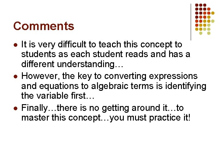 Comments l l l It is very difficult to teach this concept to students