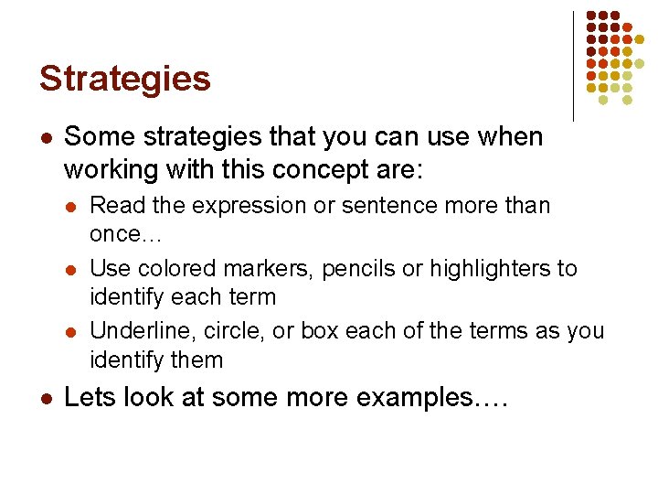 Strategies l Some strategies that you can use when working with this concept are: