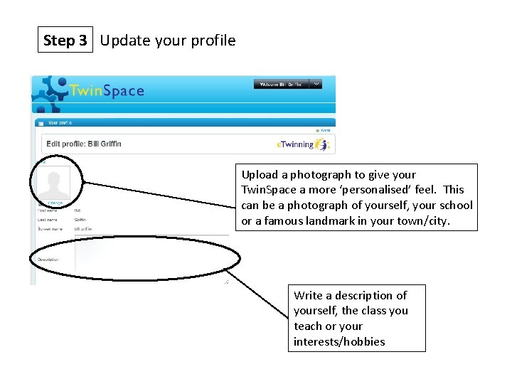 Step 3 Update your profile Upload a photograph to give your Twin. Space a
