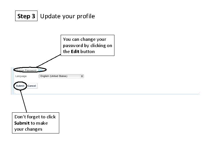 Step 3 Update your profile You can change your password by clicking on the