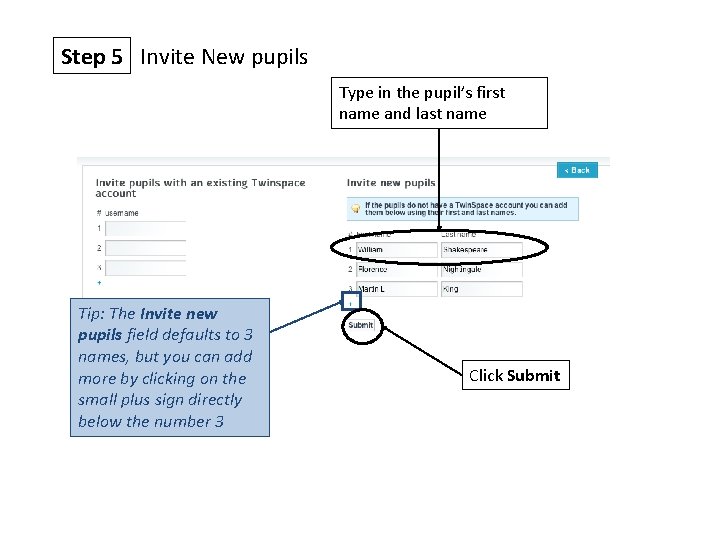 Step 5 Invite New pupils Type in the pupil’s first name and last name