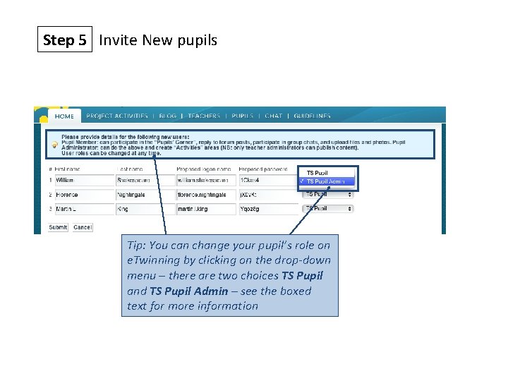 Step 5 Invite New pupils Tip: You can change your pupil’s role on e.