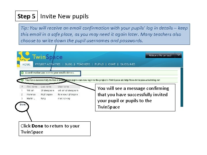 Step 5 Invite New pupils Tip: You will receive an email confirmation with your