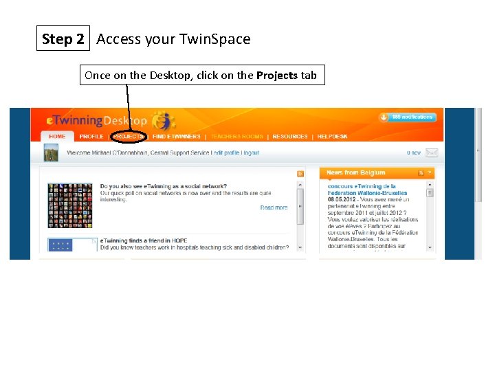 Step 2 Access your Twin. Space Once on the Desktop, click on the Projects