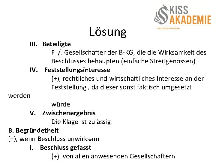 Lösung III. Beteiligte F. /. Gesellschafter der B-KG, die Wirksamkeit des Beschlusses behaupten (einfache