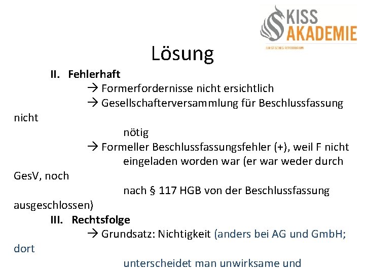 Lösung nicht II. Fehlerhaft Formerfordernisse nicht ersichtlich Gesellschafterversammlung für Beschlussfassung Ges. V, noch nötig