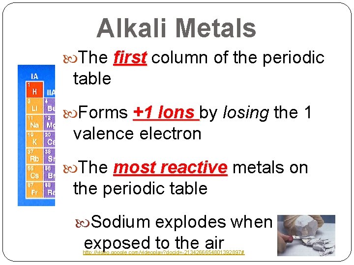 Alkali Metals The first column of the periodic table Forms +1 Ions by losing Alkali Metals The first column of the periodic table Forms +1 Ions by losing