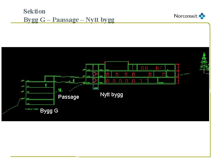 Sektion Bygg G – Paassage – Nytt bygg Passage Bygg G Nytt bygg 