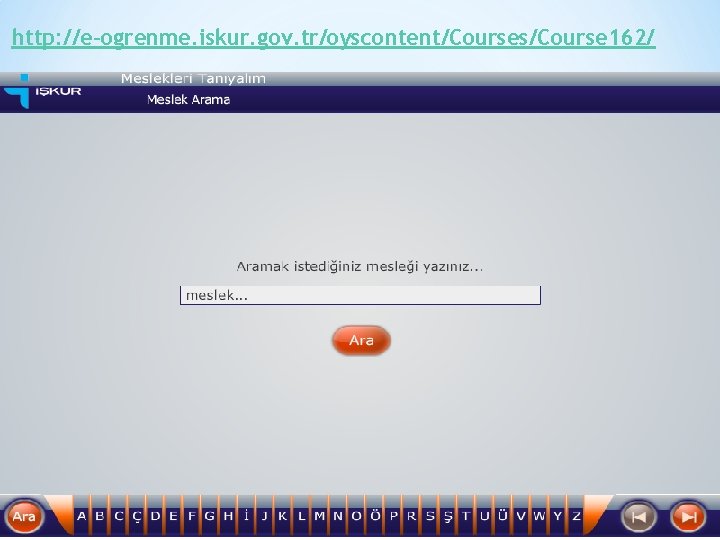 http: //e-ogrenme. iskur. gov. tr/oyscontent/Courses/Course 162/ * 