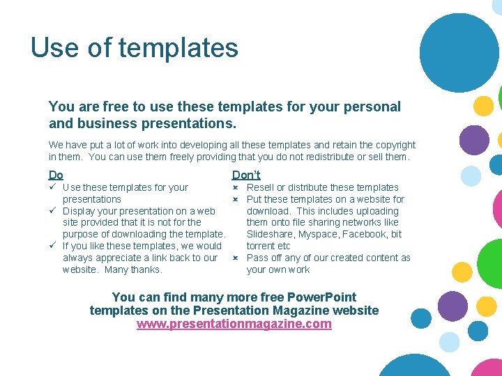 Use of templates You are free to use these templates for your personal and