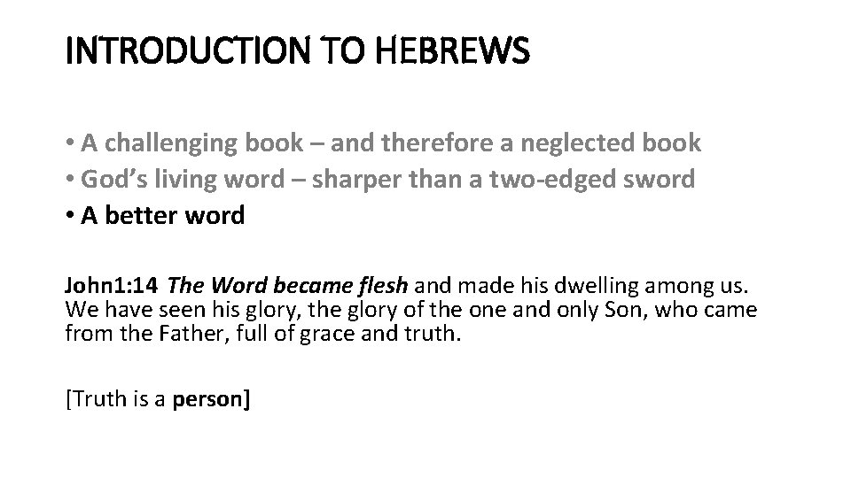 INTRODUCTION TO HEBREWS • A challenging book – and therefore a neglected book •