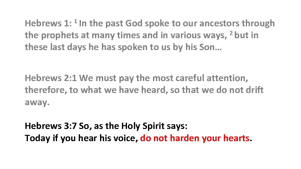 Hebrews 1: 1 In the past God spoke to our ancestors through the prophets