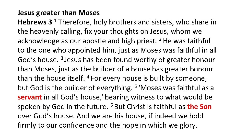 Jesus greater than Moses Hebrews 3 1 Therefore, holy brothers and sisters, who share