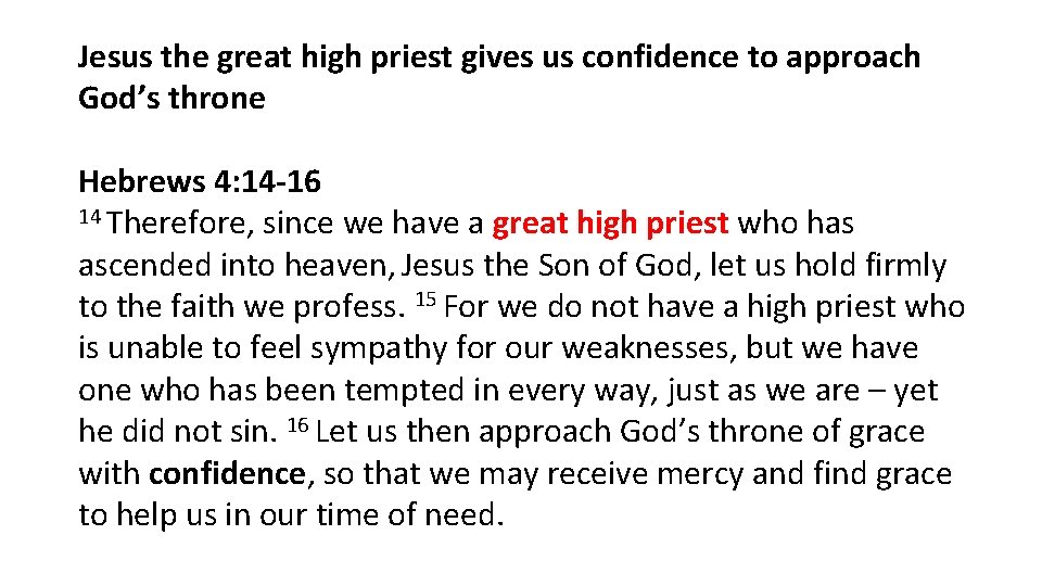 Jesus the great high priest gives us confidence to approach God’s throne Hebrews 4: