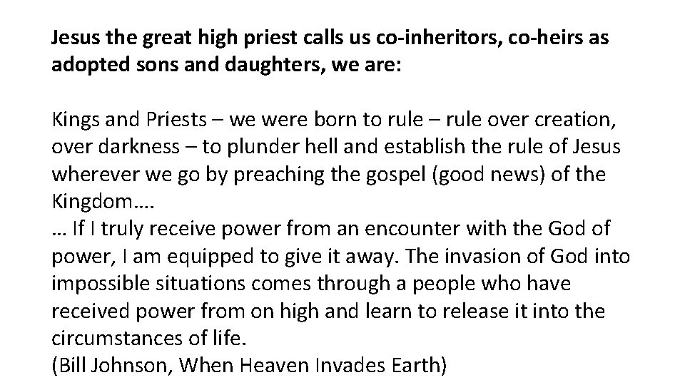 Jesus the great high priest calls us co-inheritors, co-heirs as adopted sons and daughters,