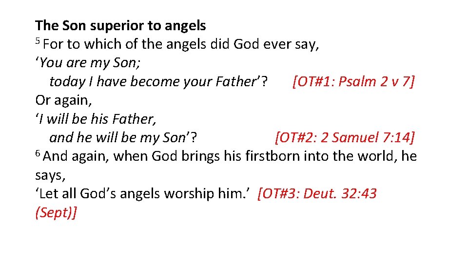 The Son superior to angels 5 For to which of the angels did God
