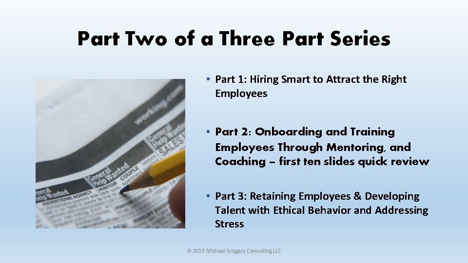 Part Two of a Three Part Series • Part 1: Hiring Smart to Attract