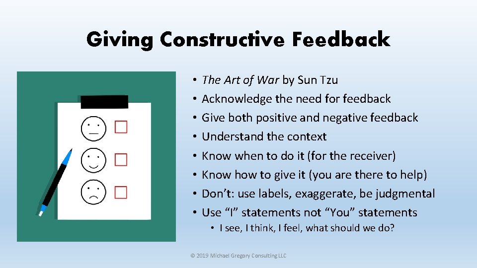Giving Constructive Feedback • • The Art of War by Sun Tzu Acknowledge the