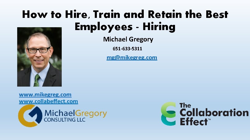 How to Hire, Train and Retain the Best Employees - Hiring Michael Gregory 651