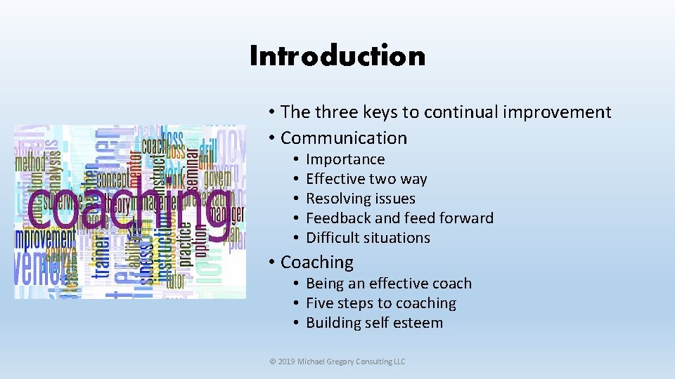 Introduction • The three keys to continual improvement • Communication • • • Importance