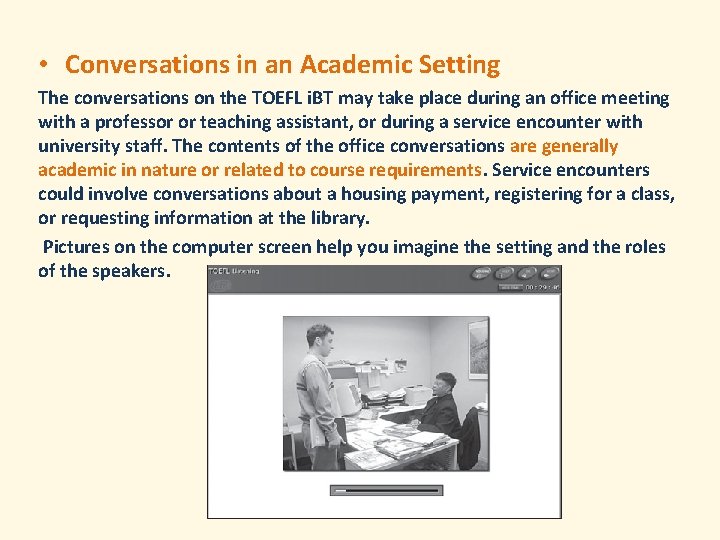  • Conversations in an Academic Setting The conversations on the TOEFL i. BT