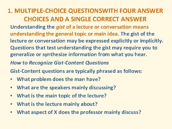 1. MULTIPLE-CHOICE QUESTIONSWITH FOUR ANSWER CHOICES AND A SINGLE CORRECT ANSWER Understanding the gist