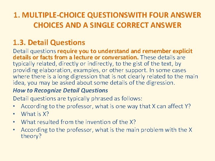 1. MULTIPLE-CHOICE QUESTIONSWITH FOUR ANSWER CHOICES AND A SINGLE CORRECT ANSWER 1. 3. Detail