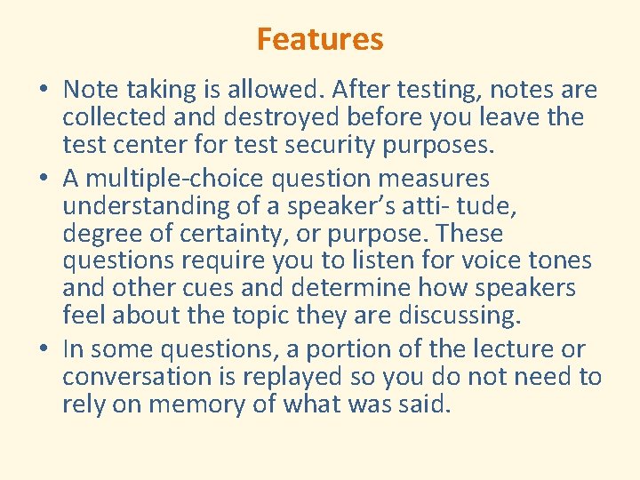 Features • Note taking is allowed. After testing, notes are collected and destroyed before