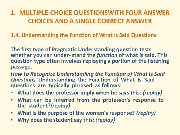 1. MULTIPLE-CHOICE QUESTIONSWITH FOUR ANSWER CHOICES AND A SINGLE CORRECT ANSWER 1. 4. Understanding