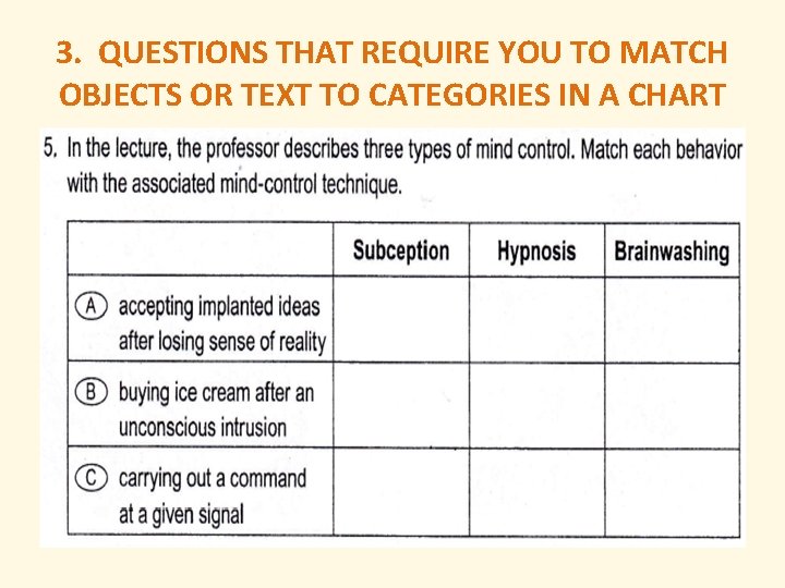 3. QUESTIONS THAT REQUIRE YOU TO MATCH OBJECTS OR TEXT TO CATEGORIES IN A