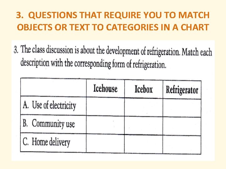 3. QUESTIONS THAT REQUIRE YOU TO MATCH OBJECTS OR TEXT TO CATEGORIES IN A