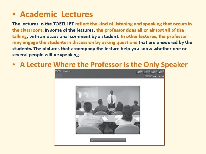  • Academic Lectures The lectures in the TOEFL i. BT reflect the kind