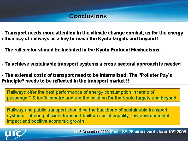 Conclusions - Transport needs more attention in the climate change combat, as for the