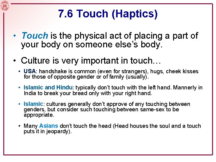 7. 6 Touch (Haptics) • Touch is the physical act of placing a part
