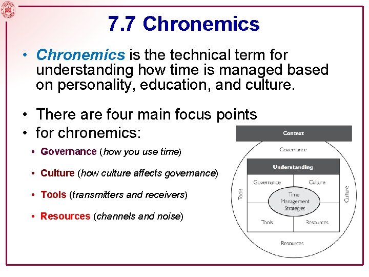 7. 7 Chronemics • Chronemics is the technical term for understanding how time is