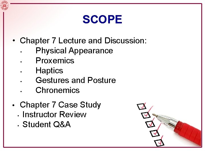 SCOPE • Chapter 7 Lecture and Discussion: • Physical Appearance • Proxemics • Haptics