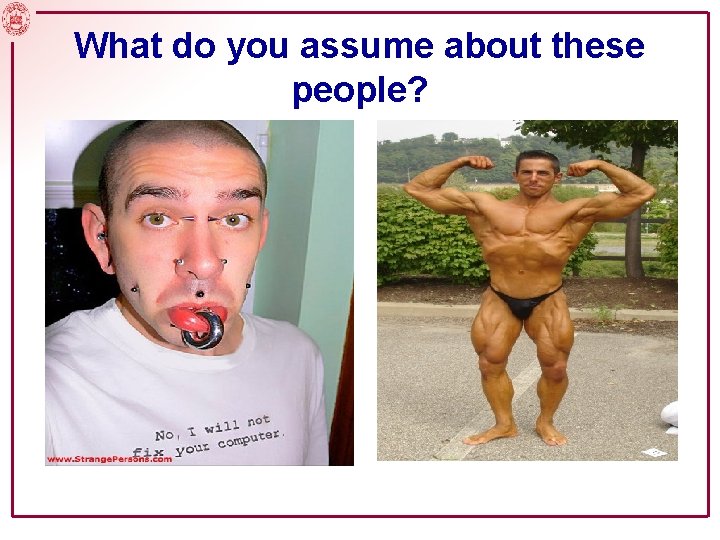 What do you assume about these people? Slide No. 4 