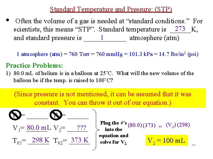 Standard Temperature and Pressure: (STP) • Often the volume of a gas is needed