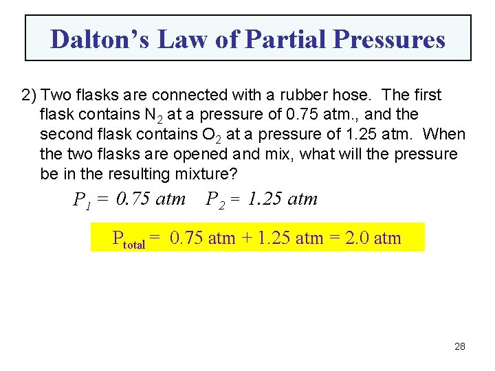 Dalton’s Law of Partial Pressures 2) Two flasks are connected with a rubber hose.