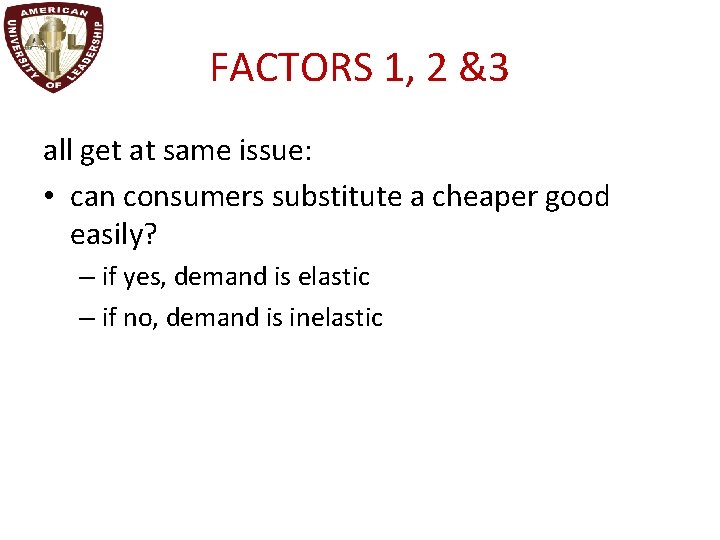 FACTORS 1, 2 &3 all get at same issue: • can consumers substitute a