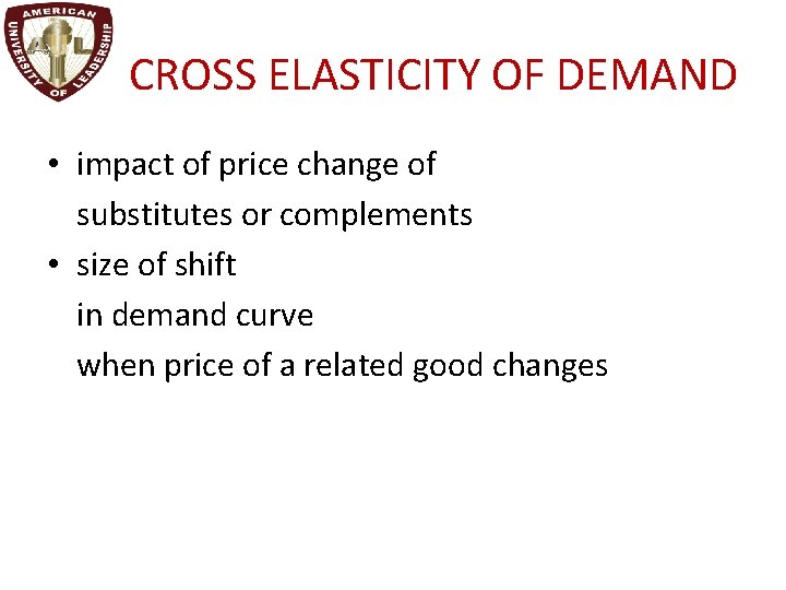 IV. CROSS ELASTICITY OF DEMAND • impact of price change of substitutes or complements