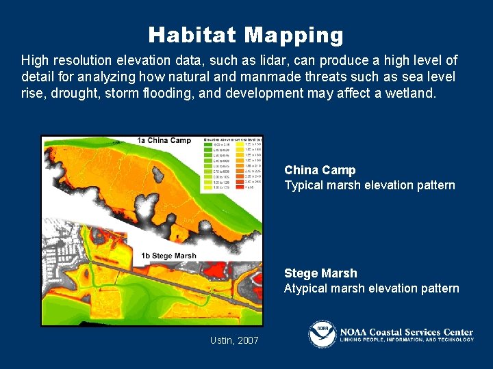 Habitat Mapping High resolution elevation data, such as lidar, can produce a high level