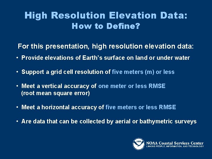 High Resolution Elevation Data: How to Define? For this presentation, high resolution elevation data: