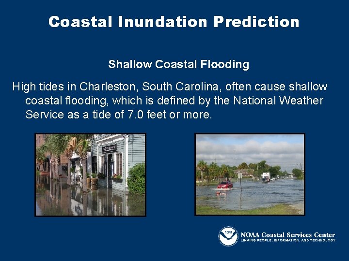 Coastal Inundation Prediction Shallow Coastal Flooding High tides in Charleston, South Carolina, often cause