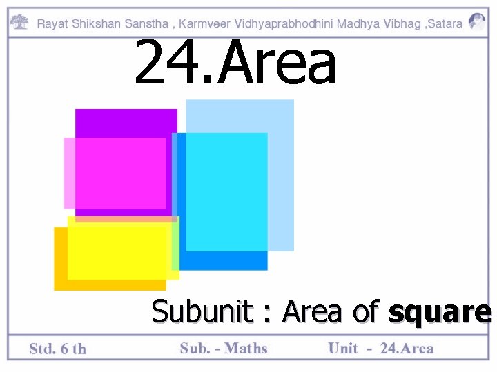 24. Area Subunit : Area of square 